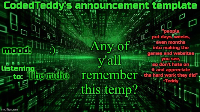 This was from a year ago | Any of y'all remember this temp? :); The radio | image tagged in codedteddy's announcement template | made w/ Imgflip meme maker