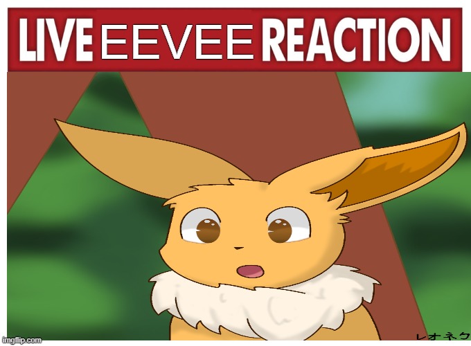 when your eevee tanks a super effective crit superpower | EEVEE | image tagged in live reaction,meme,pokemon,eevee | made w/ Imgflip meme maker