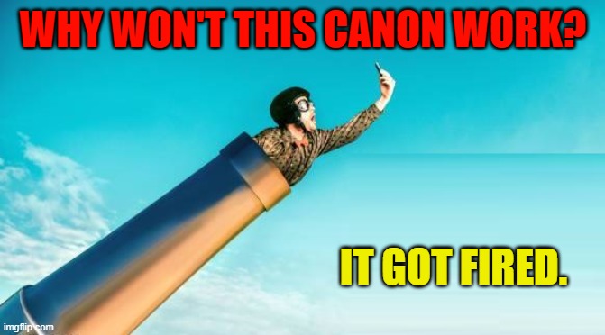 WHY WON'T THIS CANON WORK? IT GOT FIRED. | image tagged in vince vance,canon,jokes,memes,riddles,you're fired | made w/ Imgflip meme maker