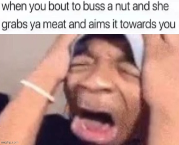buss a nut blank | image tagged in buss a nut blank | made w/ Imgflip meme maker