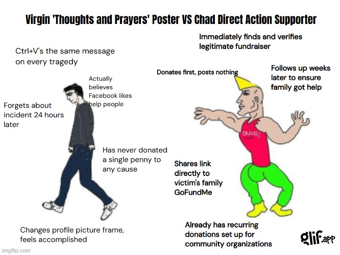 Virgin and Chad | image tagged in funny,memes,thoughts and prayers,virgin vs chad,virgin and chad | made w/ Imgflip meme maker