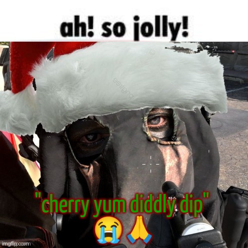 wtf I just realized the name of the cherry fun dip that I have :sob: | "cherry yum diddly dip" 
😭🙏 | image tagged in christmas temp 2 | made w/ Imgflip meme maker