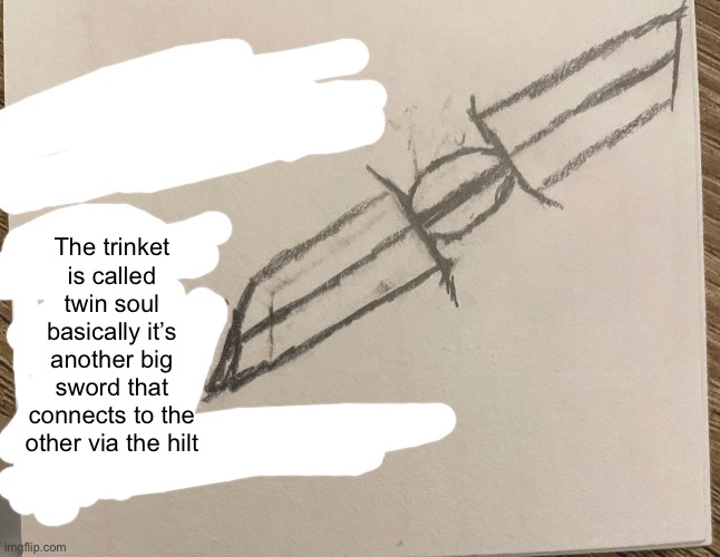 Collectors primordial trinket | The trinket is called twin soul basically it’s another big sword that connects to the other via the hilt | made w/ Imgflip meme maker