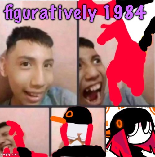 changed lore 5 | figuratively 1984 | image tagged in changed lore 5 | made w/ Imgflip meme maker