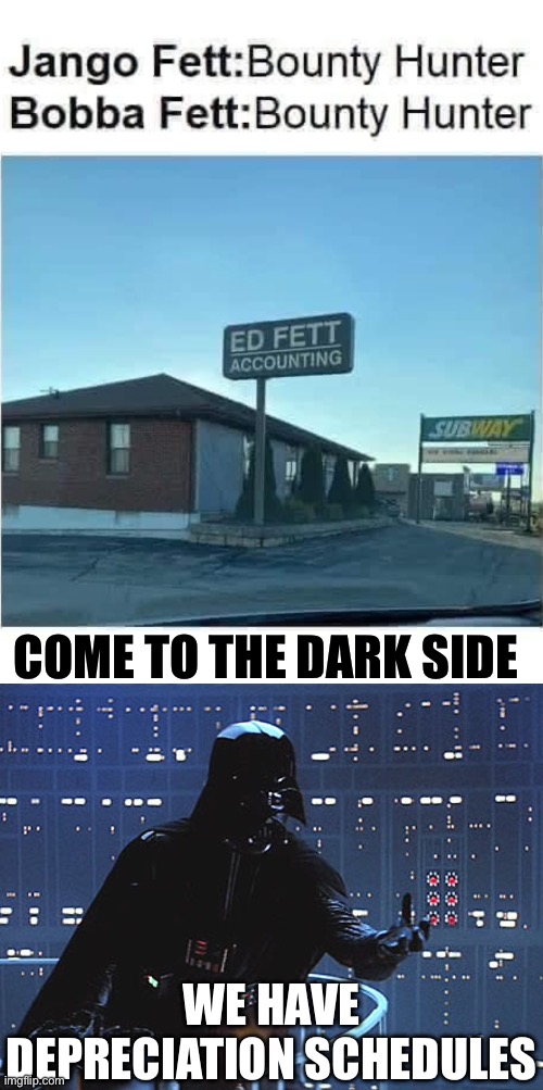 The finance is strong with this one | COME TO THE DARK SIDE; WE HAVE DEPRECIATION SCHEDULES | image tagged in darth vader - come to the dark side,account,money,finance | made w/ Imgflip meme maker