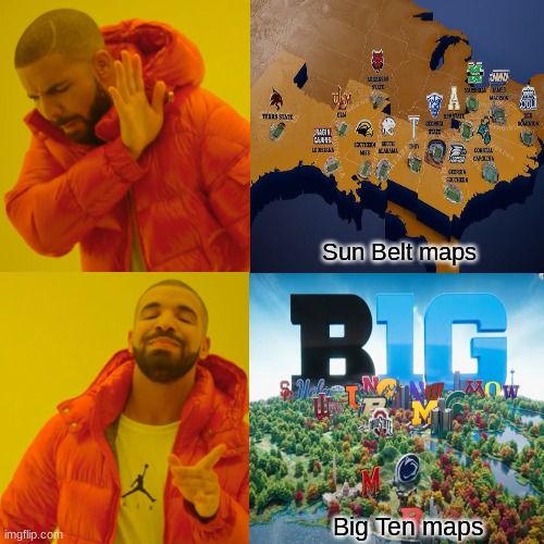 Big Ten maps meme | Sun Belt maps; Big Ten maps | image tagged in memes,drake hotline bling,college football,football,sports,ncaa | made w/ Imgflip meme maker