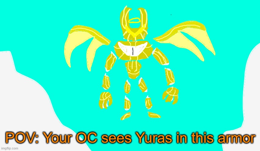 RP with Yuras | POV: Your OC sees Yuras in this armor | image tagged in armored yuras | made w/ Imgflip meme maker