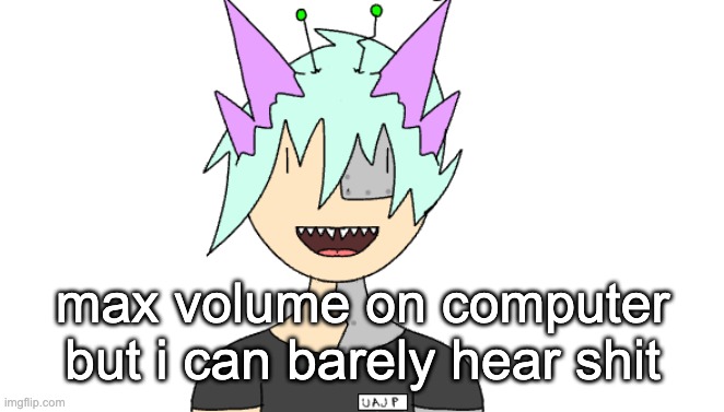 i should be dying rn why am i not | max volume on computer but i can barely hear shit | image tagged in radioactivian stare | made w/ Imgflip meme maker