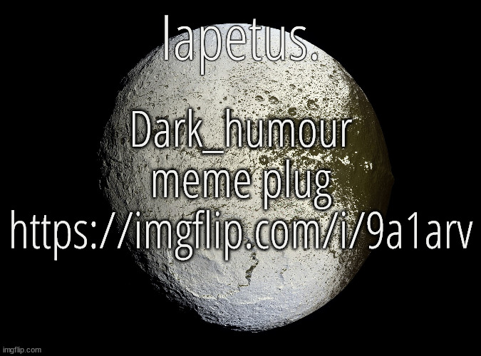 Silver Announcement Template 13.0 Template | Dark_humour meme plug
https://imgflip.com/i/9a1arv | image tagged in silver announcement template 13 0 template | made w/ Imgflip meme maker