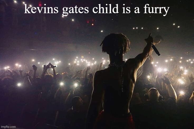 LLJ | kevins gates child is a furry | image tagged in llj | made w/ Imgflip meme maker