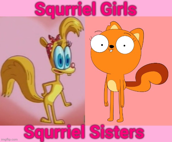 Darlene and Kiff Chatterley | Squrriel Girls; Squrriel Sisters | image tagged in darlene,kiff,squrriel boy,squrriel girl,sisters,siblings | made w/ Imgflip meme maker