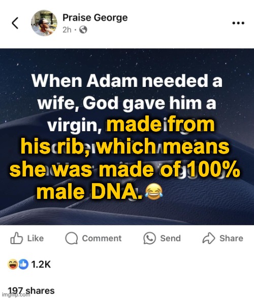 Good Evening | made from 
his rib, which means 
she was made of 100% 
male DNA. | image tagged in adam and eve,trans | made w/ Imgflip meme maker