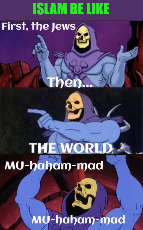 ISLAM BE LIKE | image tagged in islam,skeletor,bad pun,funny | made w/ Imgflip meme maker