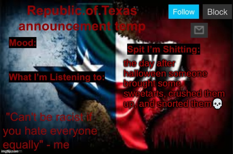 it hurt his nose, just another reason to do drugs | the day after halloween someone brought some sweetarts, crushed them up, and snorted them💀 | image tagged in republic of texas announcement template thanks celestial | made w/ Imgflip meme maker