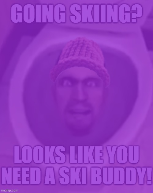 And why ski buddy ourple ☠️ | made w/ Imgflip meme maker