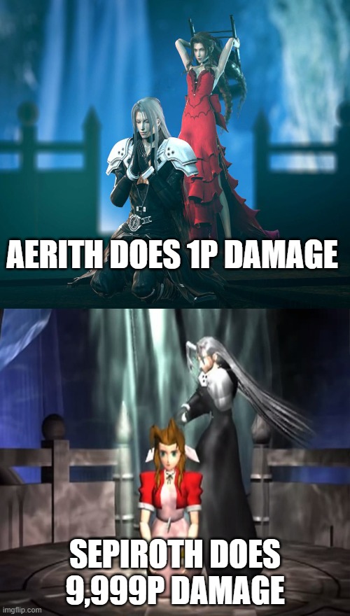 Level difference..... | AERITH DOES 1P DAMAGE; SEPIROTH DOES 9,999P DAMAGE | image tagged in ff7,aerith,sepiroth | made w/ Imgflip meme maker