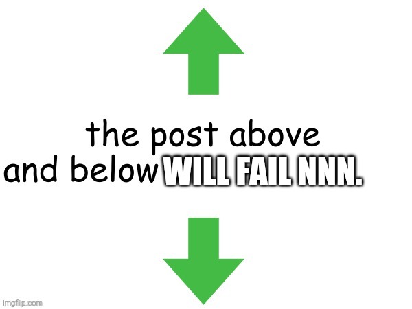 Take za hit | WILL FAIL NNN. | image tagged in the post above and below will fail nnn,memes,shitpost,msmg | made w/ Imgflip meme maker