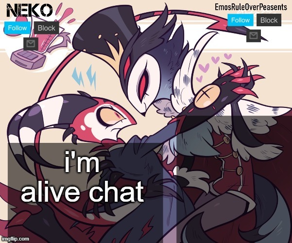 Neko and Jayden shared temp | i'm alive chat | image tagged in neko and jayden shared temp | made w/ Imgflip meme maker