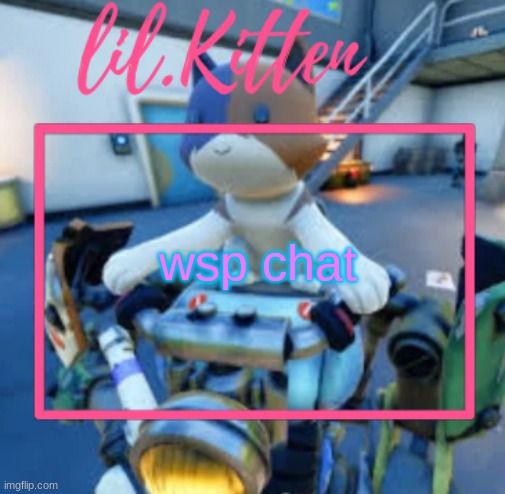 lil.Kiitens MSMG temp | wsp chat | image tagged in lil kiitens msmg temp | made w/ Imgflip meme maker