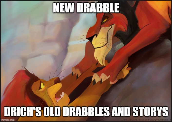 Long live the King | NEW DRABBLE; DRICH'S OLD DRABBLES AND STORYS | image tagged in long live the king | made w/ Imgflip meme maker