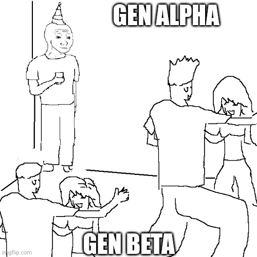 Nah they dunno | GEN ALPHA; GEN BETA | image tagged in they don't know | made w/ Imgflip meme maker