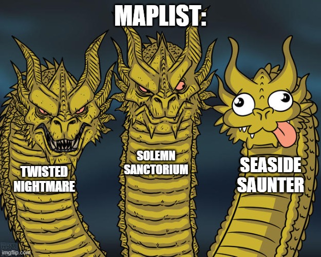 That one lane in Seaside Saunter (BTD6 Maplist) | MAPLIST:; SOLEMN SANCTORIUM; SEASIDE SAUNTER; TWISTED NIGHTMARE | image tagged in three-headed dragon | made w/ Imgflip meme maker