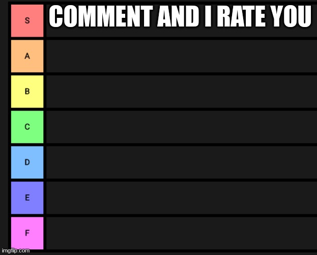 s-f teir | COMMENT AND I RATE YOU | image tagged in s-f teir | made w/ Imgflip meme maker