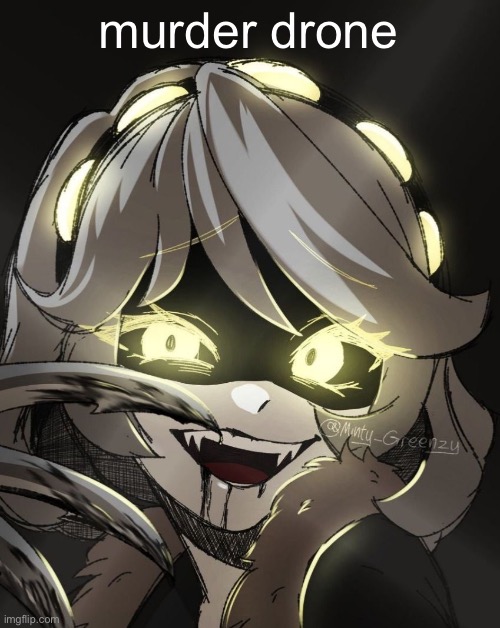 idk who that is | murder drone | image tagged in idk who that is | made w/ Imgflip meme maker