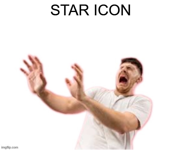 he left all caps on(custom) | STAR ICON | image tagged in he left all caps on custom | made w/ Imgflip meme maker