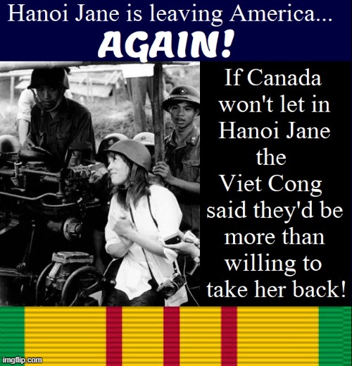 A Red-Blooded American Traitor | image tagged in vince vance,memes,jane fonda,vietnam,viet cong,canada | made w/ Imgflip meme maker