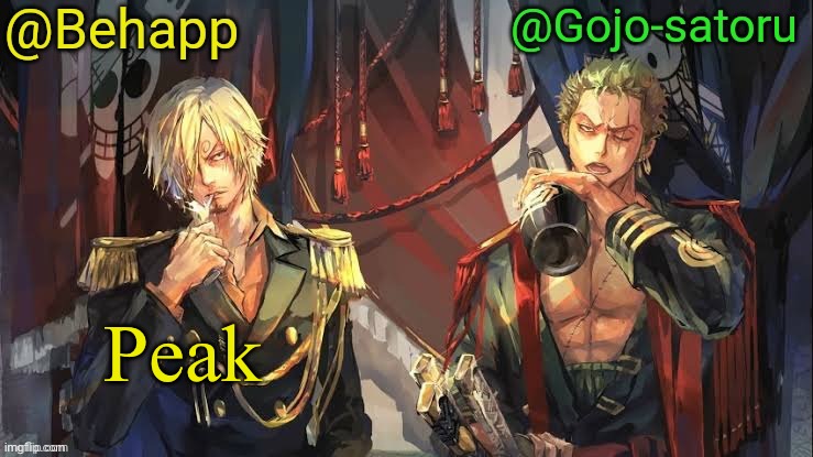 Behapp and Gojo shared announcement temp | Peak | image tagged in behapp and gojo shared announcement temp | made w/ Imgflip meme maker