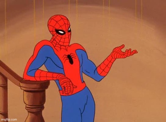 You know why I'm here Spiderman  | image tagged in you know why i'm here spiderman | made w/ Imgflip meme maker