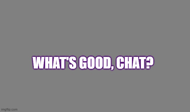 e | WHAT'S GOOD, CHAT? | image tagged in obama kissing sonic | made w/ Imgflip meme maker