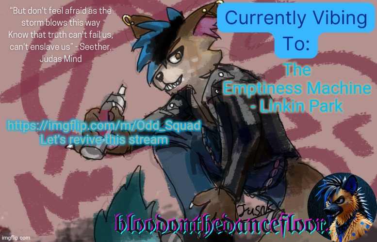 Spray paint announcement template | The Emptiness Machine - Linkin Park; https://imgflip.com/m/Odd_Squad
Let's revive this stream | image tagged in spray paint announcement template | made w/ Imgflip meme maker