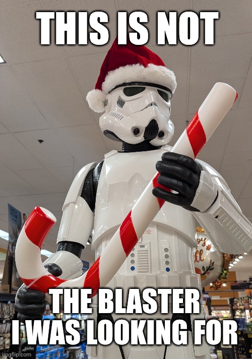 THIS IS NOT; THE BLASTER I WAS LOOKING FOR | made w/ Imgflip meme maker