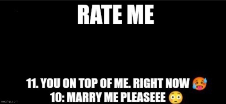 rate me romantic version | image tagged in rate me romantic version | made w/ Imgflip meme maker