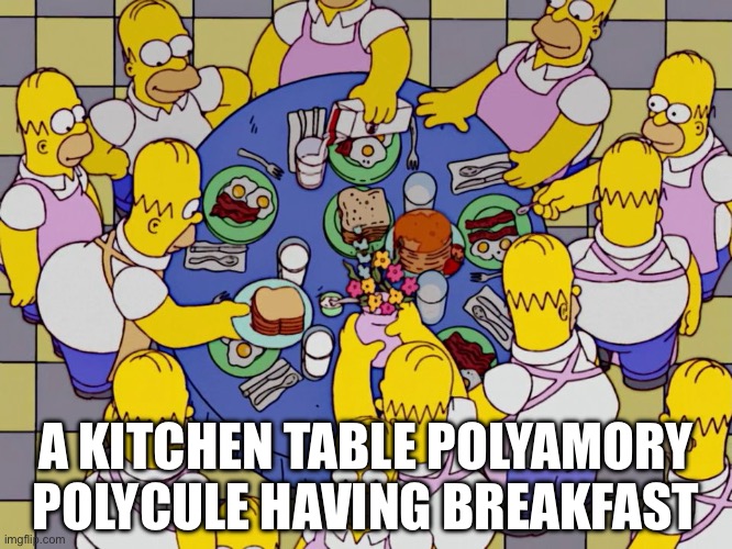 A Kitchen table polyamory polycule having breakfast | A KITCHEN TABLE POLYAMORY POLYCULE HAVING BREAKFAST | image tagged in the simpsons,homer simpson,polyamory,polyamorous,lgbtq,breakfast | made w/ Imgflip meme maker