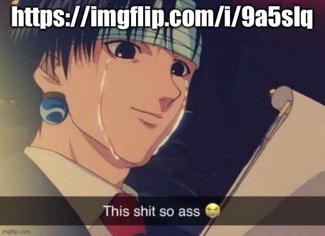 This s**t so ass | https://imgflip.com/i/9a5slq | image tagged in this s t so ass | made w/ Imgflip meme maker