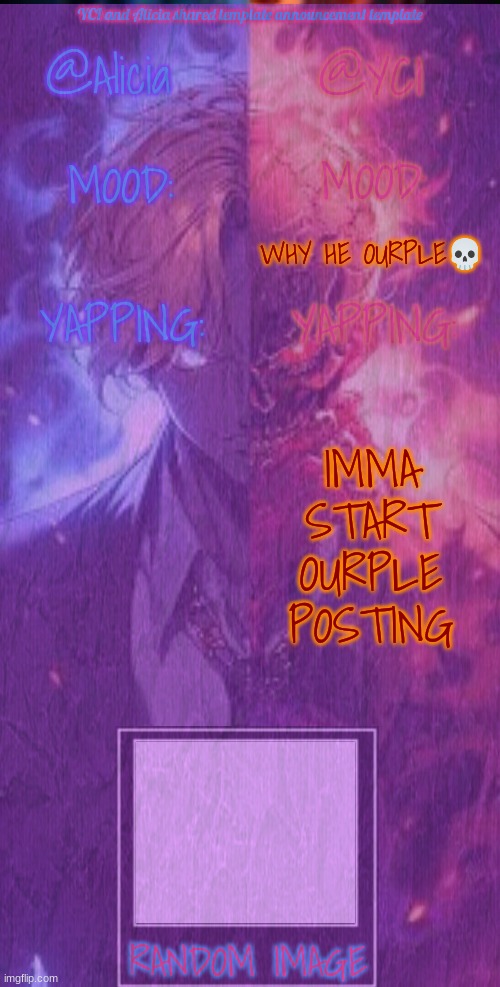 WHY HE OURPLE💀; IMMA START OURPLE POSTING | made w/ Imgflip meme maker