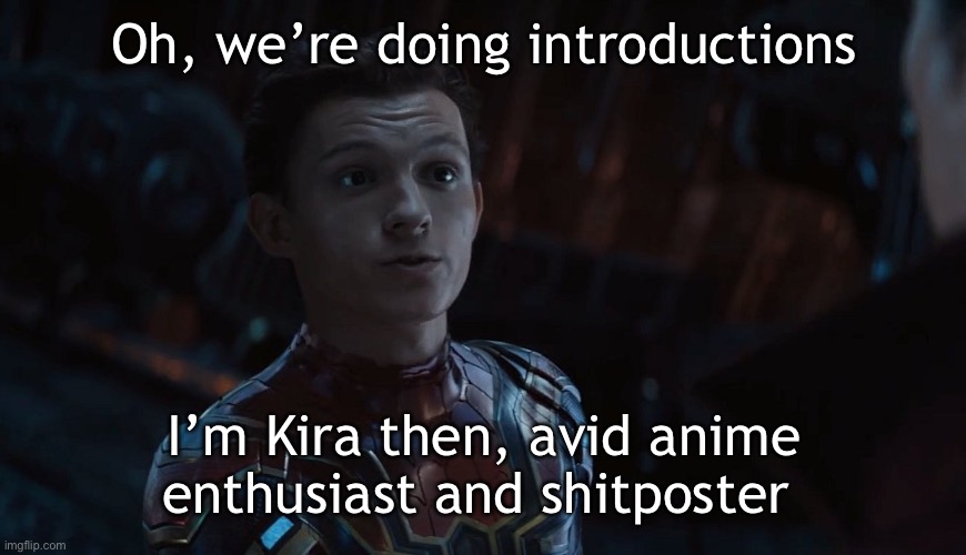 Spider-Man Made Up Names | Oh, we’re doing introductions I’m Kira then, avid anime enthusiast and shitposter | image tagged in spider-man made up names | made w/ Imgflip meme maker