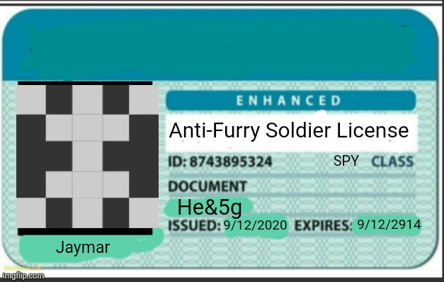 Blank Hunting License Template | Anti-Furry Soldier License; SPY; He&5g; 9/12/2020; 9/12/2914; Jaymar | image tagged in blank hunting license template,anti furry,spy | made w/ Imgflip meme maker