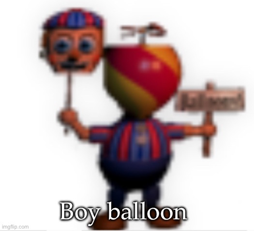 Boy Balloon | Boy balloon | image tagged in boy balloon,shouldntexist,aaaaaah,ohmygodihateit,aaaugh,nogodno | made w/ Imgflip meme maker