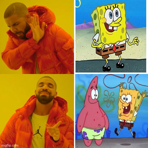 Drake dislikes the modern SpongeBob Squarepants but he likes the classic one better. | image tagged in memes,drake hotline bling | made w/ Imgflip meme maker