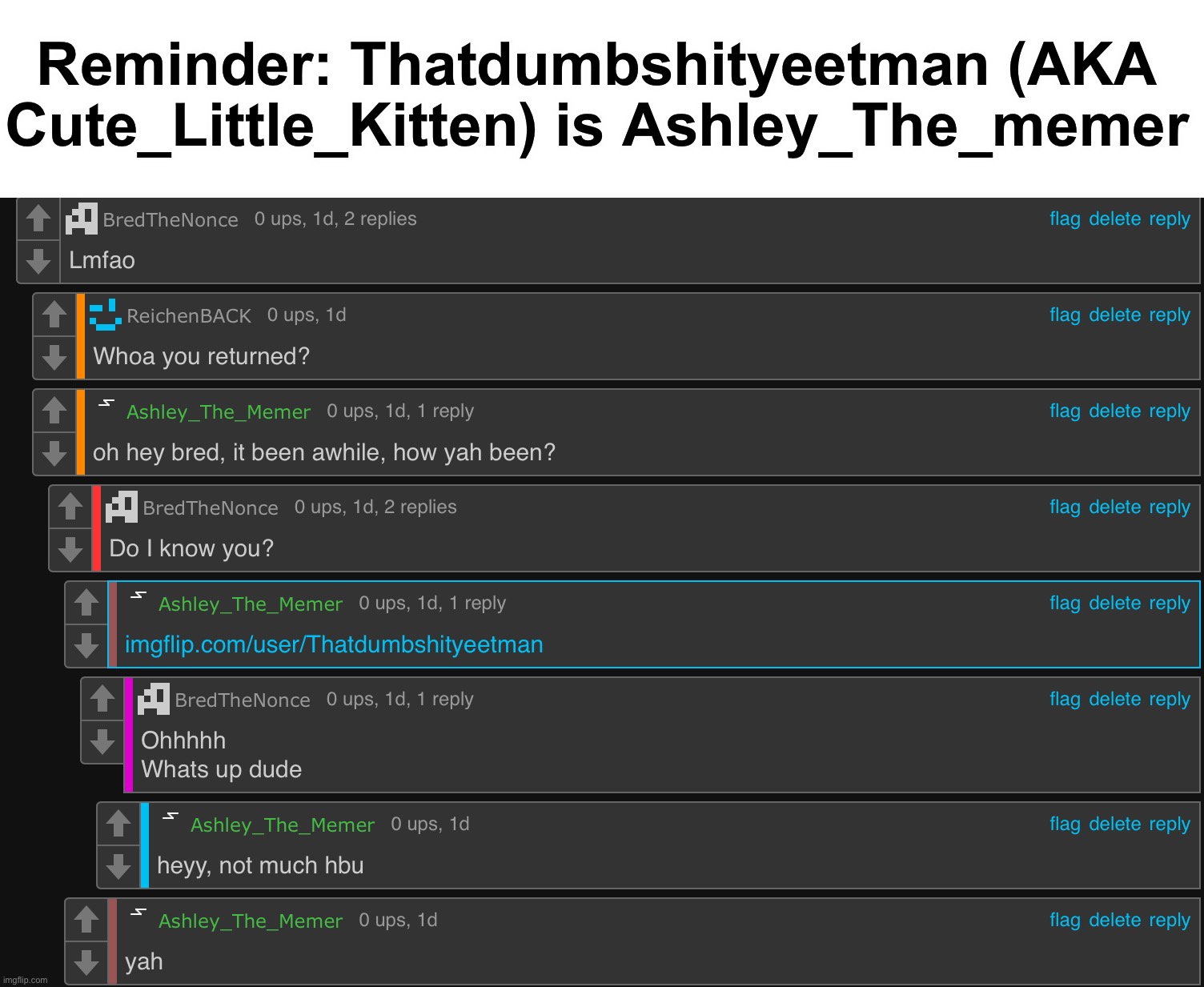 Why would you want to argue on an alt account, use your main ☠️ | Reminder: Thatdumbshityeetman (AKA Cute_Little_Kitten) is Ashley_The_memer | made w/ Imgflip meme maker