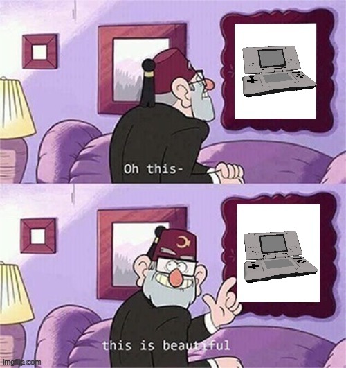 the nintendo ds is still a masterpiece | image tagged in oh this this beautiful blank template,nintendo ds,2000s,memes | made w/ Imgflip meme maker