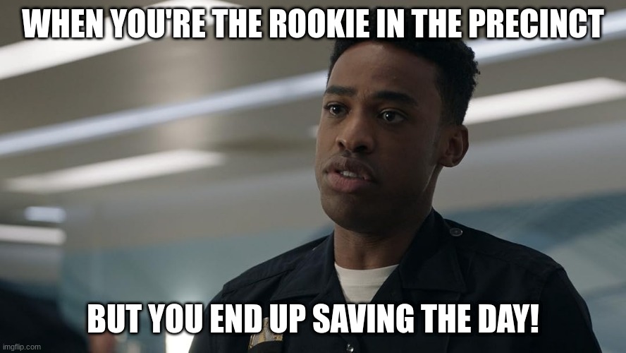 jackson west | WHEN YOU'RE THE ROOKIE IN THE PRECINCT; BUT YOU END UP SAVING THE DAY! | image tagged in jackson west | made w/ Imgflip meme maker