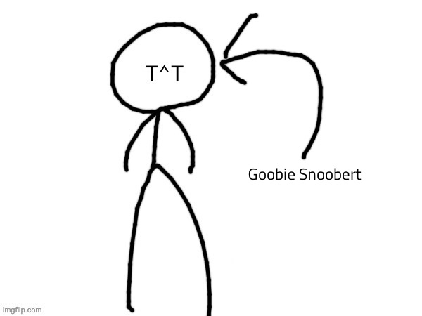 Denial | Goobie Snoobert | image tagged in denial | made w/ Imgflip meme maker