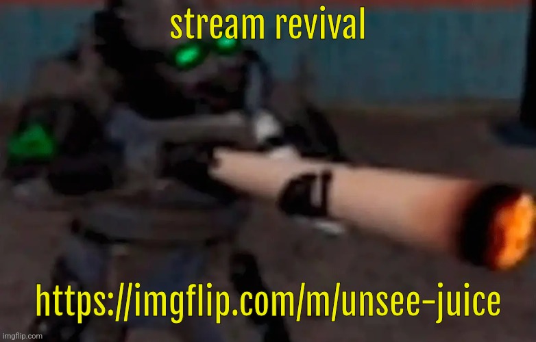 weed combine | stream revival; https://imgflip.com/m/unsee-juice | image tagged in weed combine | made w/ Imgflip meme maker