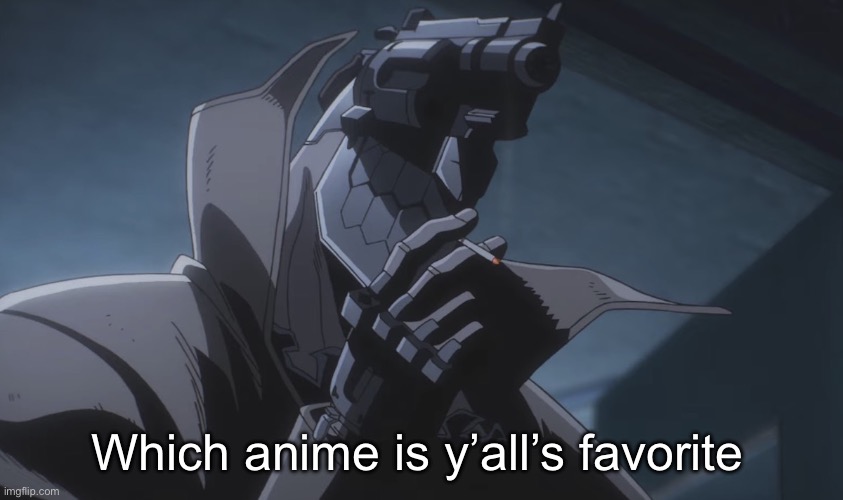 Juzo smoking | Which anime is y’all’s favorite | image tagged in juzo smoking | made w/ Imgflip meme maker