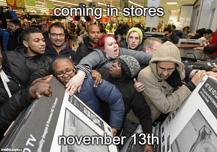 Black Friday Matters | coming in stores november 13th | image tagged in black friday matters | made w/ Imgflip meme maker